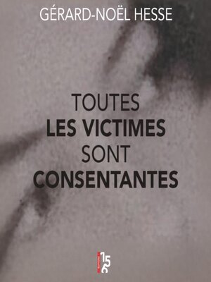 cover image of Toutes les victimes sont consentantes